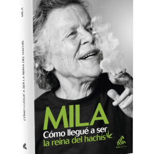 Mila, Cómo llegué, a ser la reina del hachís?